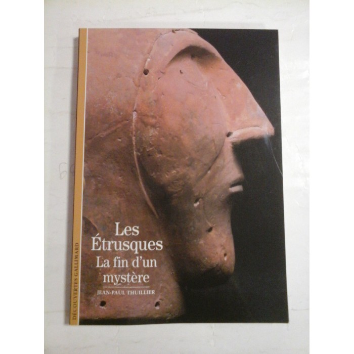   Les  Etrusques.  La fin d'un mystere  -  Jean-Paul  Thuillier  